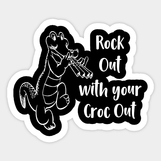 Rock Out With Your Croc Out Sticker by LucyMacDesigns